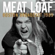 Meat Loaf/Boston Broadcast 1985