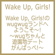 Wake Up, Girls!wugwughւ悤`!`wugƗVnf[gA΂!`