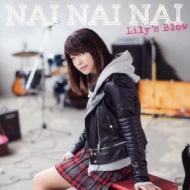 Lily's Blow/Nai Nai Nai