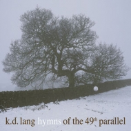 K. D.Lang/Hymns Of The 49th Parallel