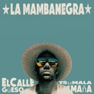 La Mambanegra/El Callegueso Y Su Mala Mana