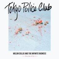 Tokyo Police Club/Melon Collie  The Infinite Radness (Part 1  2)