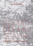 Ocean's dreams sessions `in winter 2016 (DVD)