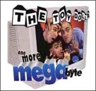 Toy Dolls/One More Megabyte
