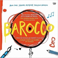 Barocco -The Creative Doodle Book for Musical Kids : Johannes Pramsohler(Vn)Ensemble Diderot