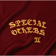 SPECIAL OTHERS/Special Others II