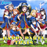 Aqours (ラブライブ!サンシャイン!!)/Happy Party Train (+brd)