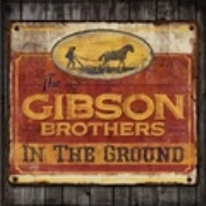 Gibson Brothers (Bluegrass)/In The Ground