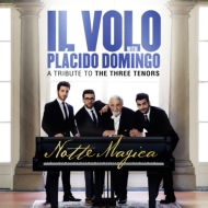 Il Volo / Placido Domingo/Notte Magica - A Tribute To The Three Tenors： 魅惑のlive 三大テノールに捧ぐ： (+dvd)(Lt