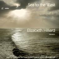 Soprano Collection/Elizabeth Hilliard： Sea To The West-contemporary Music For Voice