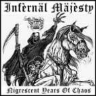 Infernal Majesty/Nigrescent Years Of Chaos (+7inch)
