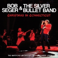 Bob Seger  Silver Bullet Band/Christmas In Connecticut