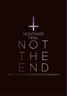 NIGHTMARE/Nightmare Final Not The End 2016.11.23  @ Tokyo Metropolitan Gymnasium (+cd)(Ltd)