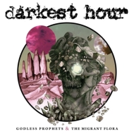 Darkest Hour/Godless Prophets ＆ The Migrant Flora