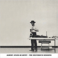 Albert Ayler/Hilversum Sessions