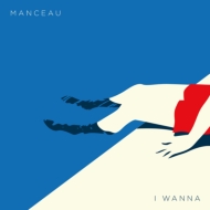 Manceau/I Wanna