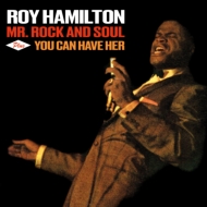 Roy Hamilton/Mr Rock And Soul / You Can Have Her (Rmt)