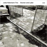 Julia Hulsmann/Sooner  Later