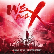 X JAPAN 新曲含む『WE ARE X』サウンドトラック発売｜HMVu0026BOOKS online