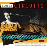 Closed Circuits: Australian Alternative Electronic Music Of The '70s & '80s Vol.1