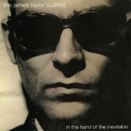 James Taylor Quartet/In The Hand Of The Inevitable