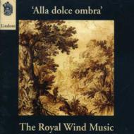 　オムニバス（リコーダー）/The Royal Wind Music： Alla Dolce Ombra-poetic Music By Italian ＆ Austro-german Masters
