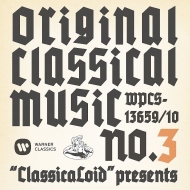 ClassicaLoid presents ORIGINAL CLASSICAL MUSIC No.3