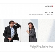 Dialogs : for English-Horn & Piano : Michael Sieg(Ehr)Angelika Merkle(P)