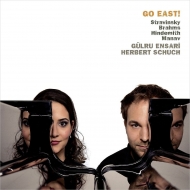 Gulru Ensari & Herbert Schuch : Go East! -Stravinsky Le Sacre du Printemps, Brahms, Hindemith, Manav