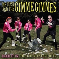 Me First  The Gimme Gimmes/Rake It The Greatest Hits