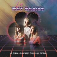 Hay Babies/La 4ieme Dimension (Version Longue)