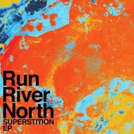 Run River North/Superstition (10inch)