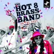 Hot 8 Brass Band/On The Spot