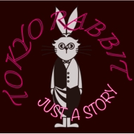 Tokyo Rabbit/Just A Story