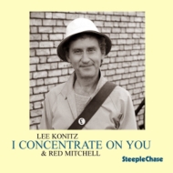 Lee Konitz / Red Mitchell/I Concentrate On You - A Tribute To Cole Porter (Ltd)