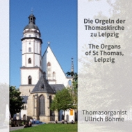 Organ Classical/Ullrich Bohme The Organs Of Thomaskirche Leipzig