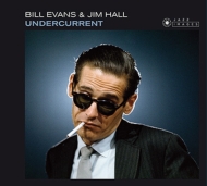 Bill Evans / Jim Hall/Undercurrent