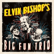 Elvin Bishop/Elvin Bishop's Big Fun Trio
