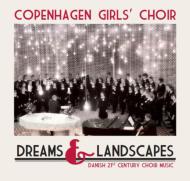 Copenhagen Girls' Cho: Dreams & Landscapes