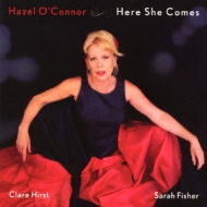 Hazel O'connor/Here She Comes