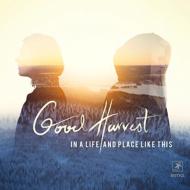 Good Harvest/In A Life  Place Like This