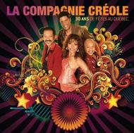 La Compagnie Creole/30 Ans De Fetes Au Quebec