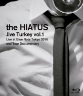 the HIATUS/Jive Turkey Vol.1 Live At Blue Note Tokyo 2016 And Tour Documentary