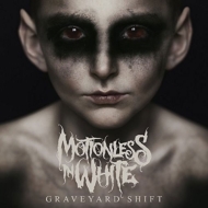 Motionless In White/Graveyard Shift