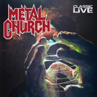 METAL CHURCH/Classic Live (Bonus Track)