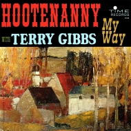 Terry Gibbs/Hootenanny My Way (Rmt)(Ltd)