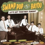 Various/Swamp Pop By The Bayou - Let's Get Together Tonight