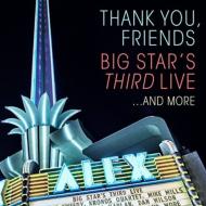 Thank You, Friends: Big Star's Third Live...and More