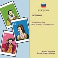 The Tudors -To Entertain a King : Musica Reservata, Purcell Consort of Voices