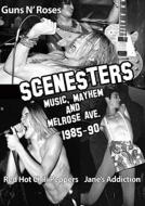 Scenesters: Music, Mayhem & Melrose Ave.A Documentary 1985-1990